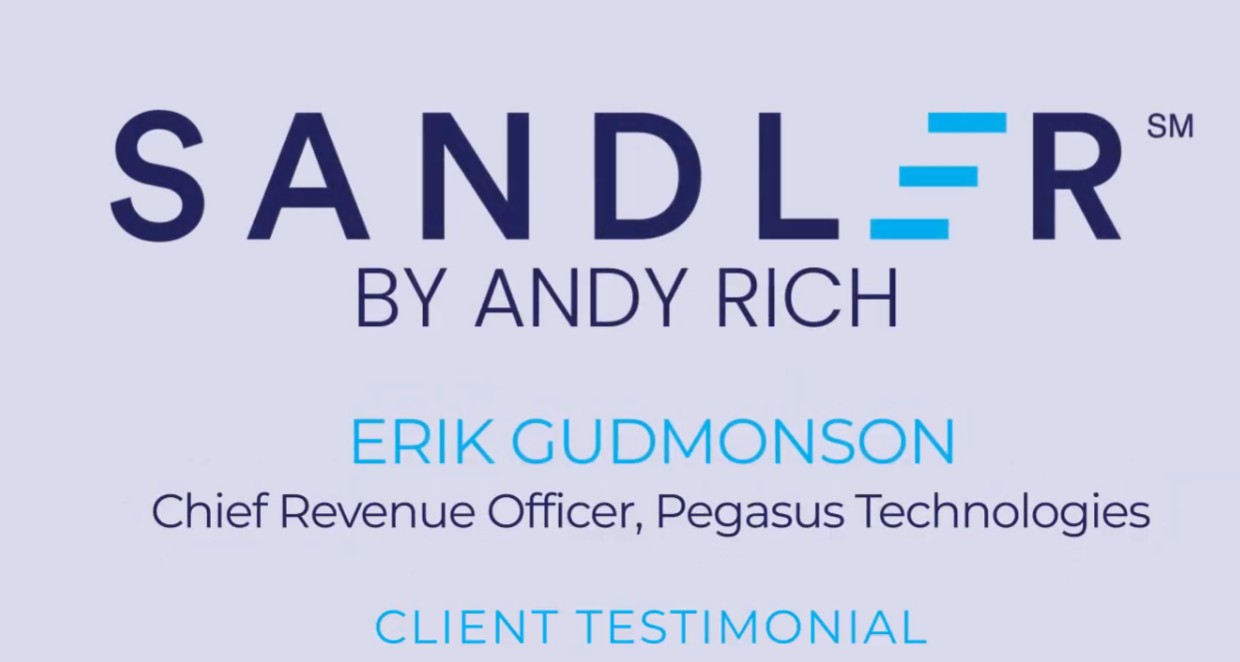 Erik Gudmonson Chief Revenue Officer Pegasus Technologies Sandler Training Testimonial Andy Rich