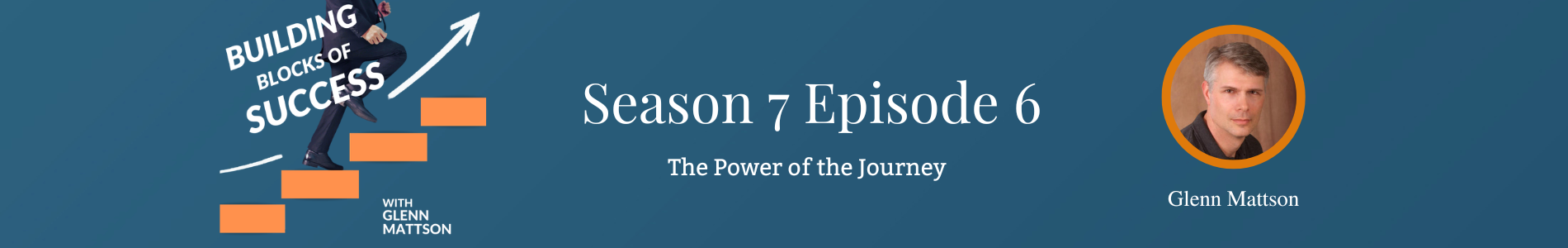 Building Blocks of Success - S7E6: Power of the Journey