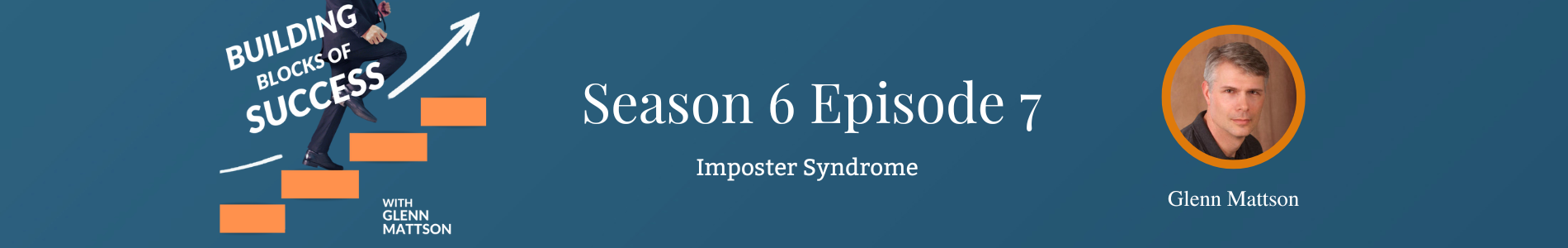 Building Blocks of Success: Season 6 Episode 7 - Imposter Syndrome 