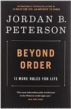 Beyond Order: 12 More Rules for Life