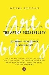 The Art of Possibility: Transforming Professional and Personal Life