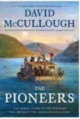 The Pioneers: The Heroic Story of the Settlers Who Brought the American Ideal West