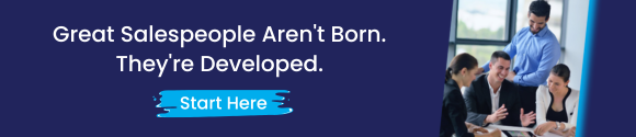 Great Salespeople Aren't Born. They're Developed